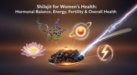 Shilajit for Women’s Health: Hormonal Balance, Energy, Fertility & Overall Health