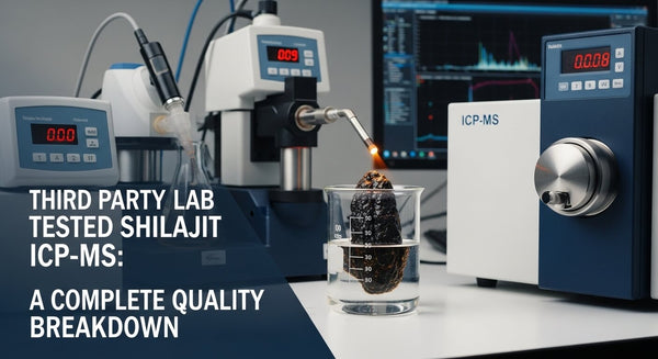 Third Party Lab Tested Shilajit ICP-MS: A Complete Quality Breakdown