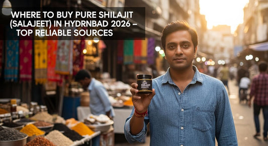 Where to Buy Pure Shilajit (Salajeet) in Hyderabad 2026 – Top Reliable Sources