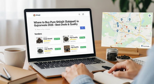 Where to Buy Pure Shilajit (Salajeet) in Gujranwala 2026 – Best Deals & Quality