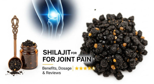 Shilajit for Joint Pain: Benefits, Dosage & Reviews