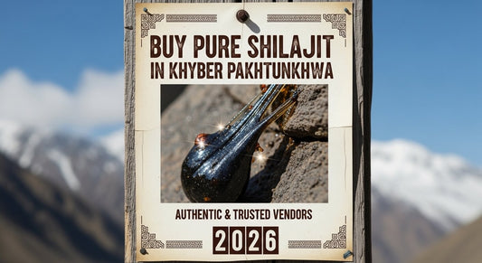 Buy Pure Shilajit in Khyber Pakhtunkhwa 2026 – Authentic & Trusted Vendors